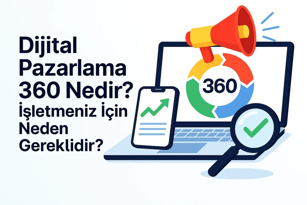 Dijital Pazarlama 360 konseptini anlatan grafik: laptop, büyüteç ve grafik ikonlarıyla tam kapsamlı dijital strateji vurgusu